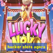 hacker slots agora
